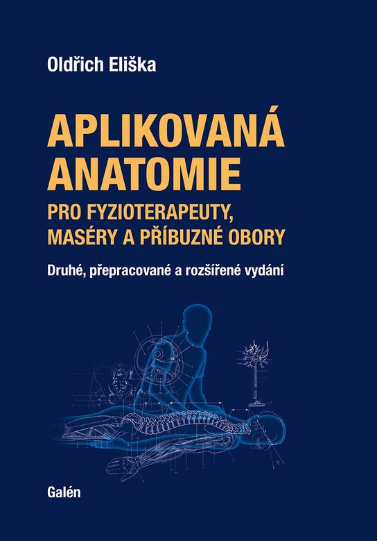 Aplikovaná anatomie pro fyzioterapeuty, maséry a příbuzné obory -  Oldřich Eliška