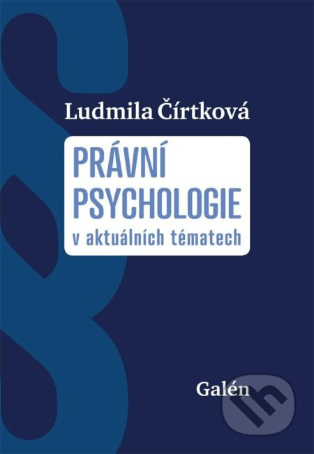 Právní psychologie v aktuálních tématech - Ludmila Čírtková