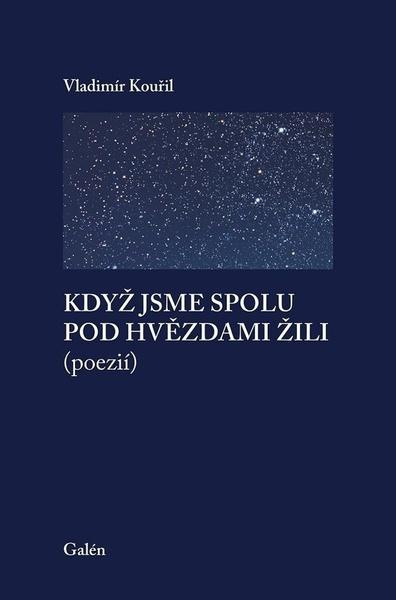 Když jsme spolu pod hvězdami žili - Vladimír Kouřil