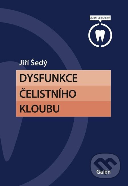 Dysfunkce česlistního kloubu - Jiří Šedý - kniha z kategorie Stomatologie a dentální hygiena