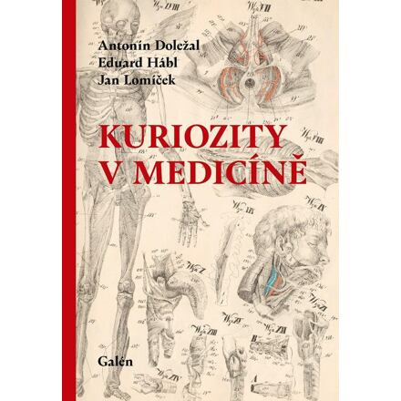 Kuriozity v medicíně - Antonín Doležal, Eduard Hábl, Jan Lomíček