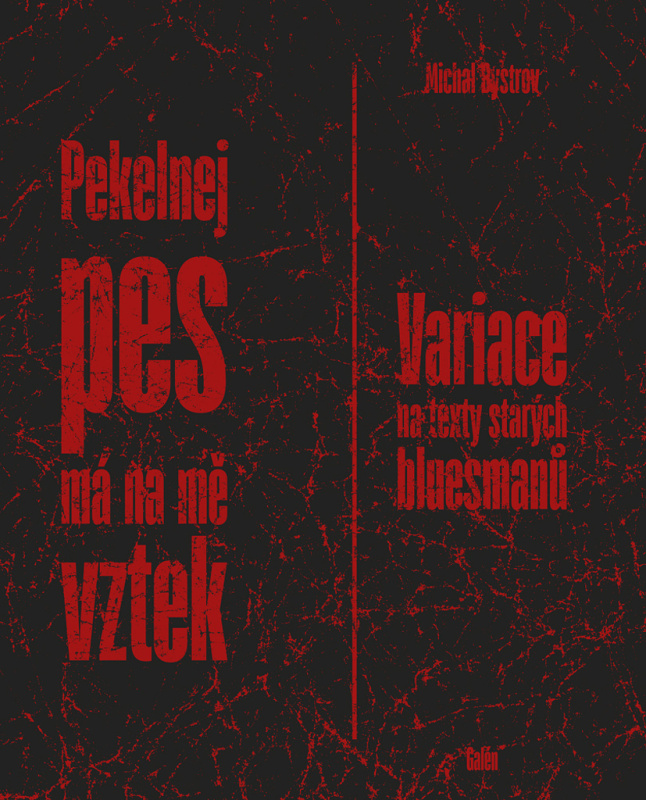 Pekelnej pes má na mě vztek - Michal Bystrov