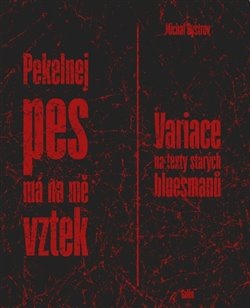 Pekelnej pes má na mě vztek - Michal Bystrov