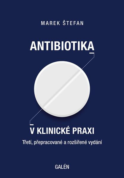 Antibiotika v klinické praxi - Marek Štefan
