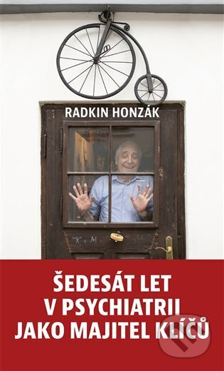 Šedesát let v psychiatrii jako majitel klíčů - Radkin Honzák