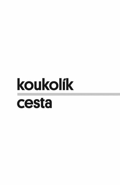 Cesta - František Koukolík