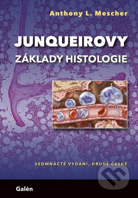 Junqueirovy základy histologie - Anthony L. Mescher - kniha z kategorie Medicína