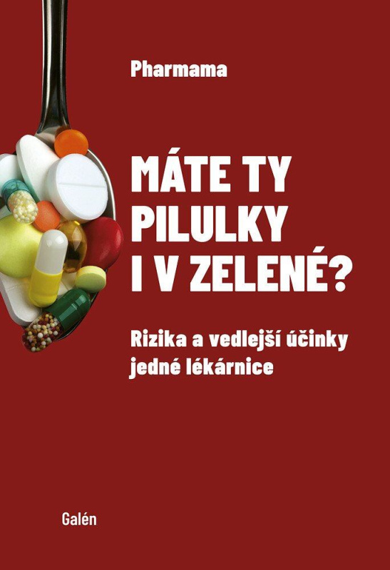 Máte ty pilulky i v zelené? (Rizika a vedlejší účinky jedné lékárnice) - kniha z kategorie Beletrie