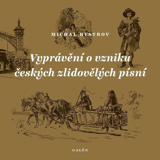 Vyprávění o vzniku českých zlidovělých písní -  Marta Bystrovová