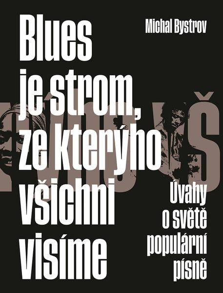 Blues je strom, ze kterýho všichni visíme -  Marta Bystrovová