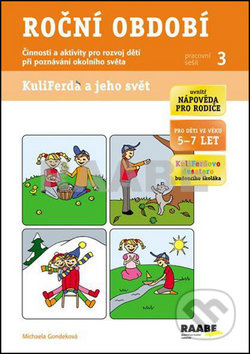 Roční období Pracovní sešit 3 (Pro děti 5 -7 let) - Michaela Gondeková, Martina Kupcová - kniha z kategorie 1. stupeň