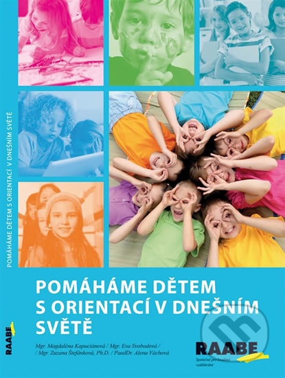 Pomáháme dětem s orientací v dnešním světě - Magdaléna Kapuciánová, Eva Svobodová, Zuzana Štefánková, Alena Váchová