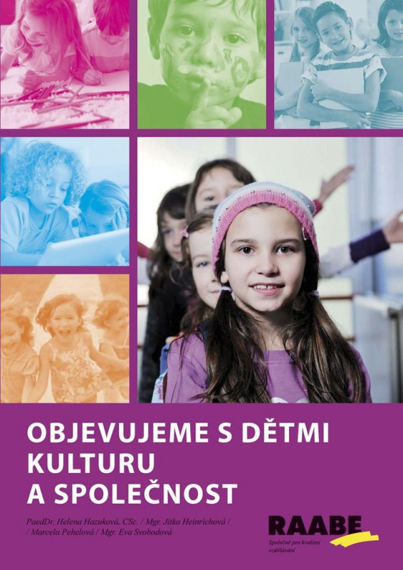 Objevujeme s dětmi kulturu a společnost - Helena Hazuková, Marcela Pehelová, Zuzana Rauchová, Eva Svobodová