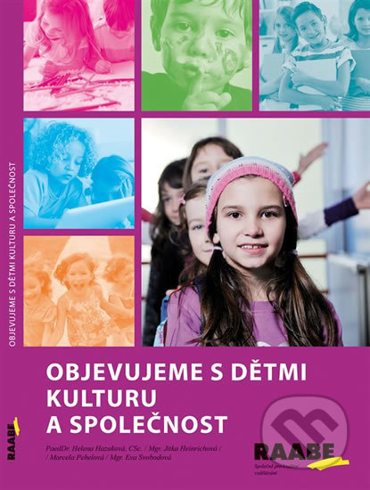 Objevujeme s dětmi kulturu a společnost - Helena Hazuková, Marcela Pehelová, Zuzana Rauchová, Eva Svobodová