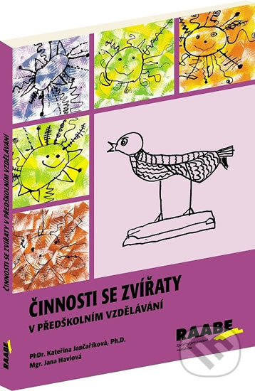 Činnosti se zvířaty v předškolním vzdělávání - Kateřina Jančaříková, Jana Havlová