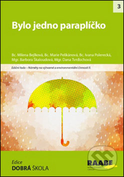 Bylo jedno paraplíčko - Milena Bejlková, Barbora Škaloudová, Marie Pelikánová, Ivana Polerecká, Dana Trďochová
