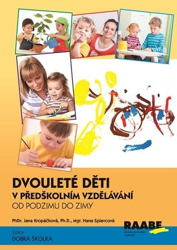 Dvouleté děti v předškolním vzdělávání - Jana Kropáčková, Hana Splavcová