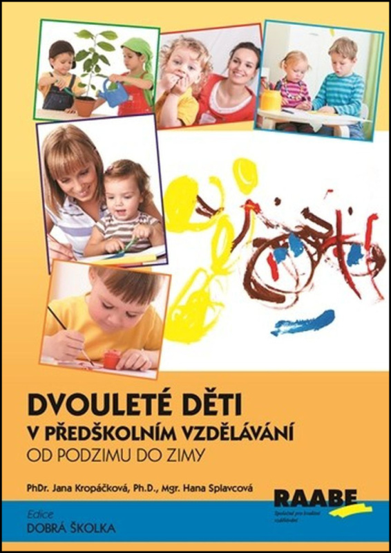Dvouleté děti v předškolním vzdělávání - Jana Kropáčková, Hana Splavcová