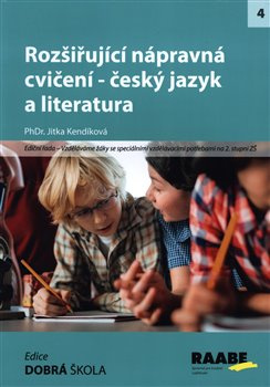 Rozšiřující nápravná cvičení - český jazyk a literatura - Jitka Kendíková