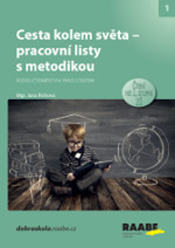 Cesta kolem světa - pracovní listy s metodikou - Jana Rohová, Zuzana Slánská