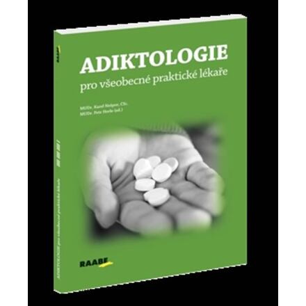 Adiktologie pro všeobecné praktické lékaře - Karel Nešpor