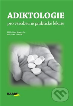 Adiktologie pro všeobecné praktické lékaře - Karel Nešpor