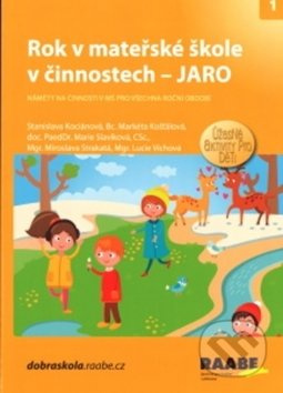 Rok v mateřské škole v činnostech - Jaro (Náměty na činnosti v MŠ pro všechna roční období) - kniha z kategorie Mateřská škola a předškoláci