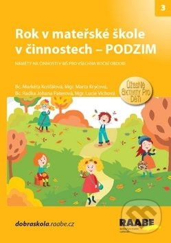 Rok v mateřské škole v činnostech Podzim - Markéta Košťálová, Marta Balvínová Kryčová, Radka Johana Paterová