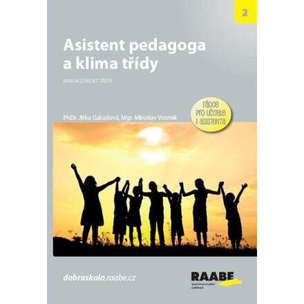 Asistent pedagoga a klima třídy - Jitka Gabašová, Miroslav Vosmik