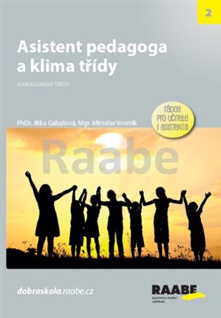 Asistent pedagoga a klima třídy - Jitka Gabašová, Miroslav Vosmik