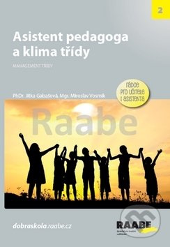 Asistent pedagoga a klima třídy - Jitka Gabašová, Miroslav Vosmik