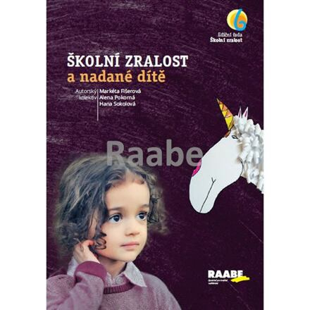Školní zralost a nadané dítě - Markéta Fišerová, Alena Pokorná, Hana Sokolová