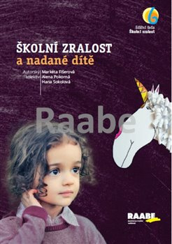 Školní zralost a nadané dítě - Markéta Fišerová, Alena Pokorná, Hana Sokolová