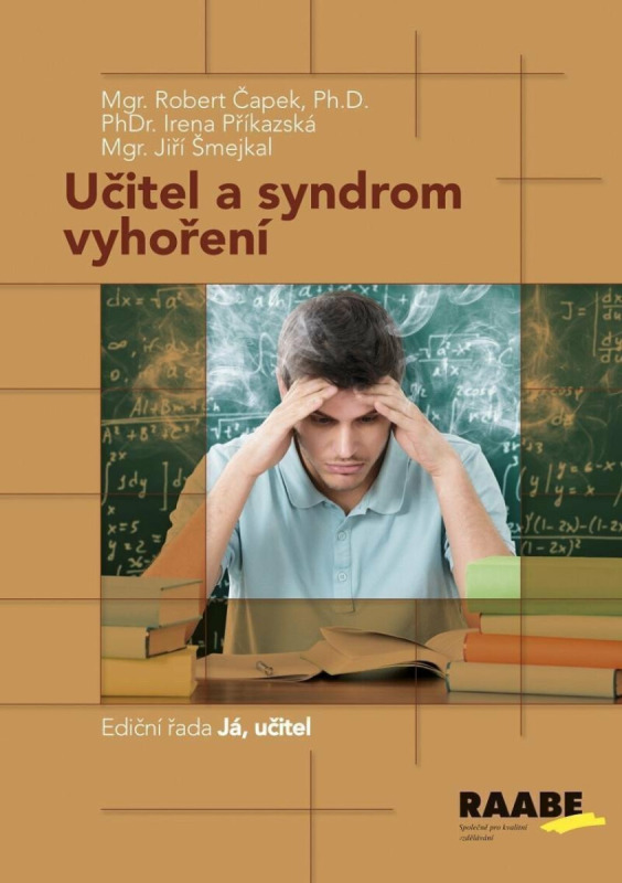 Učitel a syndrom vyhoření - Robert Čapek, Irena Příkazská, Jiří Šmejkal