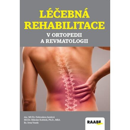 Léčebná rehabilitace v ortopedii a revmatologii - Dobroslava Jandová, Miroslav Kubíček, Irma Veselá