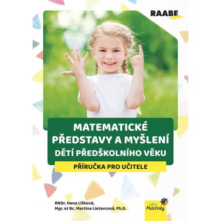 Matematické představy a myšlení dětí předškolního věku - Martina Lietavcová, Hana Lišková