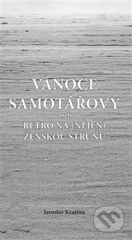 Vánoce samotářovy - Jaroslav Kratěna