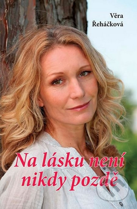 Na lásku není nikdy pozdě Ing. Drahomír Rybníček-Vydavatelství AKCENT
