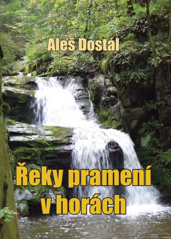 Řeky pramení v horách - Aleš Dostál - kniha z kategorie Beletrie