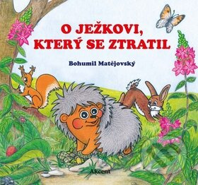O ježkovi, který se ztratil - Bohumil Matějovský - kniha z kategorie Pro děti