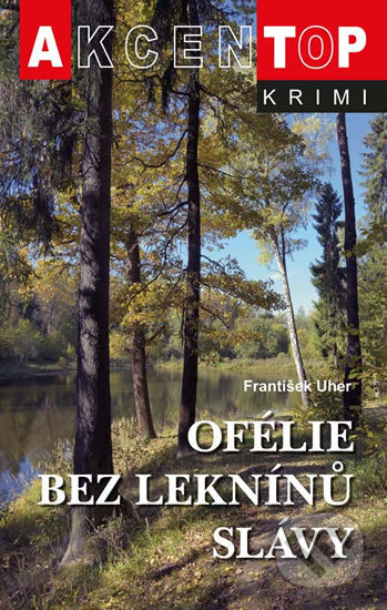 Ofélie bez leknínů slávy - František Uher