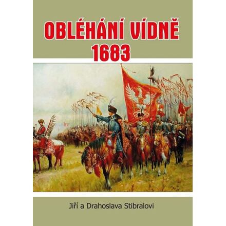 Obléhání Vídně 1683 - Jiří Stibral, Drahoslava Stibralová