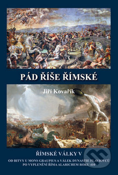 Pád říše římské – Římské války V - Jiří Kovařík