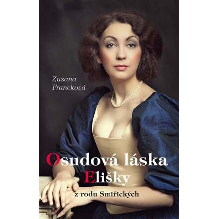 Osudová láska Elišky - Zuzana Francková