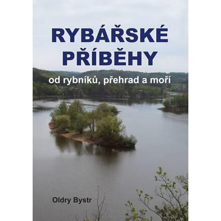 Rybářské příběhy od rybníků, přehrad a moří