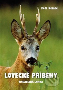 Lovecké příběhy - Petr Němec