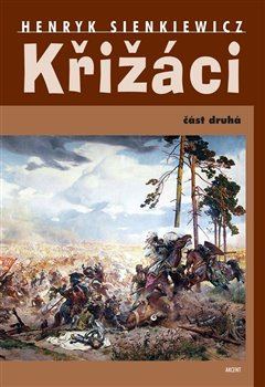 Křižáci - Henryk Sienkiewicz