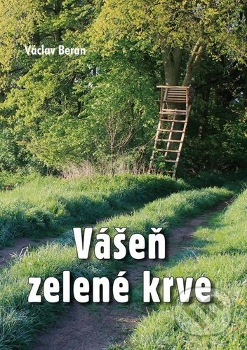 Vášeň zelené krve - Václav Beran - kniha z kategorie Beletrie
