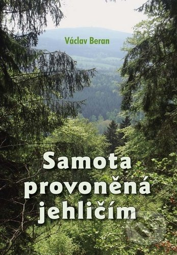 Samota provoněná jehličím - Václav Beran - kniha z kategorie Beletrie
