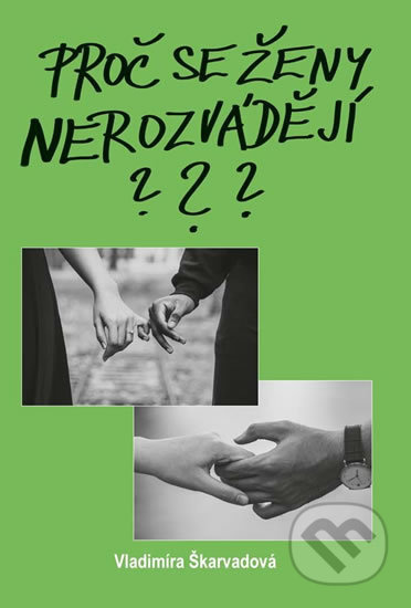 Proč se ženy nerozvádějí? - Vladimíra Škarvadová - kniha z kategorie Společenská beletrie